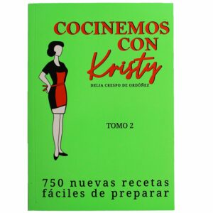 Libro De Cocina 750 Recetas Nuevas Fáciles De Preparar Tomo 2 COCINEMOS CON KRISTY 550 Páginas