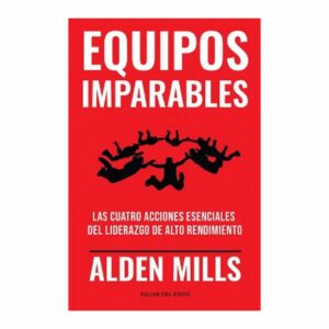 Equipos Imparables Alden Mills TALLER DEL ÉXITO DEL EXITO
