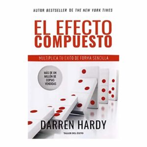 Libro El Efecto Compuesto TALLER DEL ÉXITO 176 Páginas
