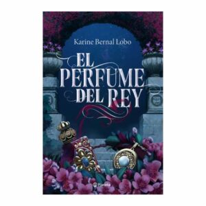 Libro El Perfume Del Rey PLANETA 606 Páginas