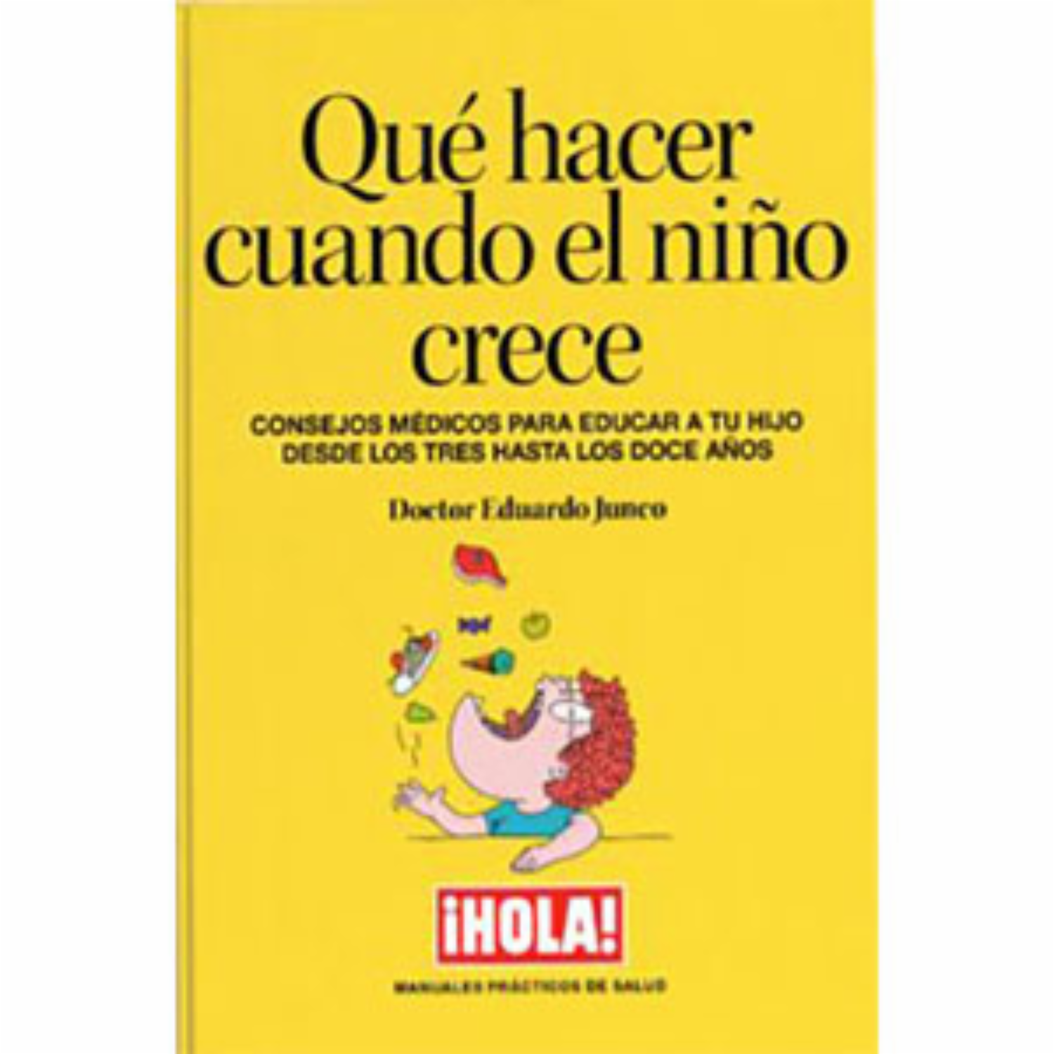 Qué Hacer Cuando El Niño Crece Eduardo Junco HOLA 200 Páginas - Imagen 2