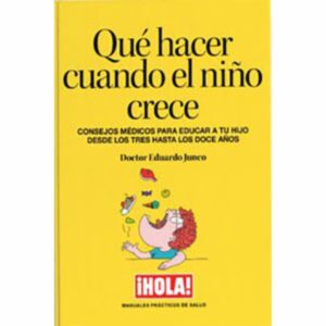 Qué Hacer Cuando El Niño Crece Eduardo Junco HOLA 200 Páginas