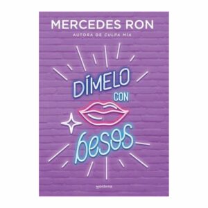 Dímelo Con Besos Mercedes Ron MONTENA 416 Páginas