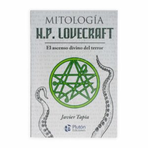 Mitología H.P. Lovecraft Javier Tapia EDICIONES SALDAÑA 224 Páginas