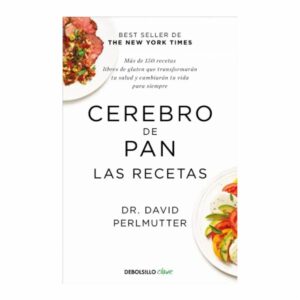 Cerebro De Pan Las Recetas David Perlmutter DEBOLSILLO 328 Páginas