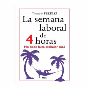 Libro La Semana Laboral De 4 Horas RBA 478 Páginas