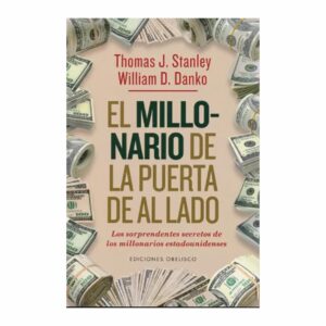 El Millonario De La Puerta De A Lado Thomas J. Stanley EDISIONES OBELISCO 304 Páginas
