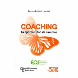 Coaching: La Oportunidad De Cambiar Fernando Bayón Mariné EDITORIAL UNIVERSITARIA 112 Páginas