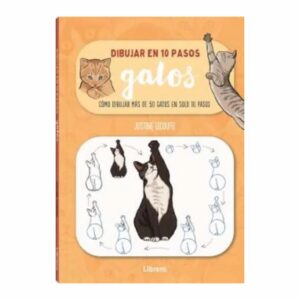 Dibujar Gatos En 10 Pasos Justine Lecouffe PLATAFORMA 128 Páginas