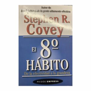 El 8Vo Hábito Stephen R. Covey PAIDÓS 472 Páginas