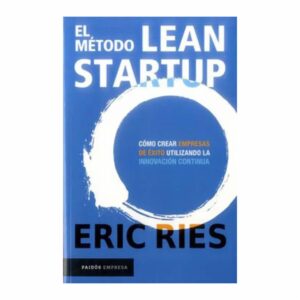 El Metodo De Lean Startup Eric Ries PAIDÓS 319 Páginas