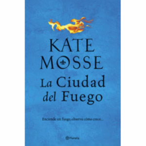 La Ciudad De Fuego Mosse Kate PLANETA 638 Páginas