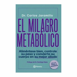 El Milagro Metabólico Carlos Jaramillo PLANETA 358 Páginas