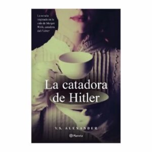La Catadora De Hitler V.S. Alexander PLANETA 361 Páginas