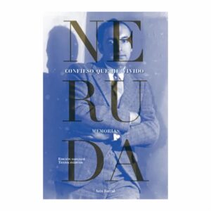 Confieso Que He Vivido Plablo Neruda SEIX BARRAL 500 Páginas