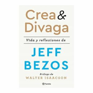 Crea y Divaga Bezos Jeff PAIDÓS 318 Páginas