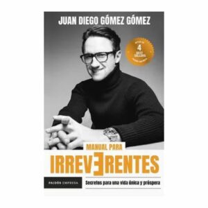 Manual Para Irreverentes Juan Diego Gómez Gómez PAIDÓS 224 Páginas