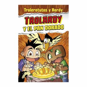 Trolardy Y El Pan Dorado Trolerotutos y Hardy BOOKET 192 Páginas