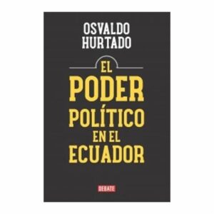 Poder Político Del Ecuador Osvaldo Hurtado GRADIFCO 456 Páginas