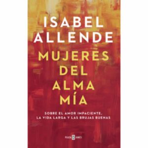 Mujeres Del Alma Mia Isabel Allende PLAZA & JANES 189 Páginas