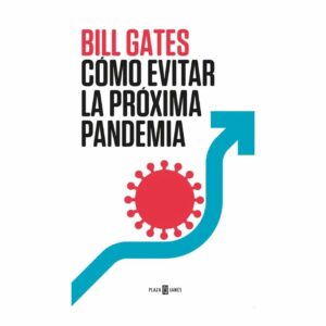 Cómo Evitar La Próxima Pandemia Bill Gates PLAZA & JANES 384 Páginas