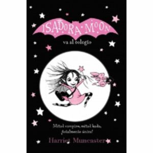Isadora Moon Va Al Colegio Harriet Muncaster ALFAGUARA 128 Páginas
