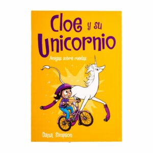 Cloe Y Su Unicornio Amigas Sobre Ruedas Dana Simpson BIBLOK BOOK 222 Páginas