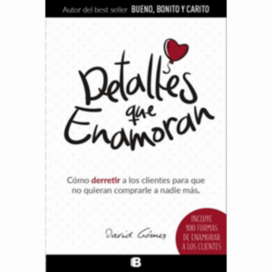 Detalles Que Enamoran David Gomez EDICIONES B 268 Páginas