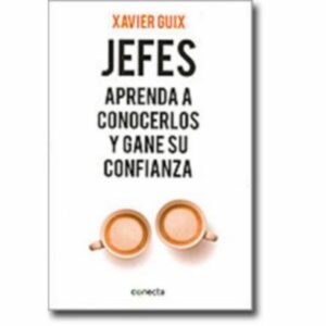 Jefes Aprendan A Conocerlos Y Gane Su Confianza Xavier Guix MR.BOOKS 224 Páginas