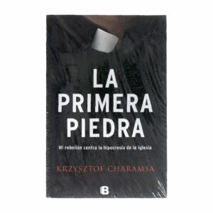 La Primera Piedra Krzysztof Charamsa EDICIONES B 327 Páginas