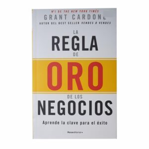 Libro La Regla De Oro De Los Negocios ROCAEDITORIAL 221 Páginas