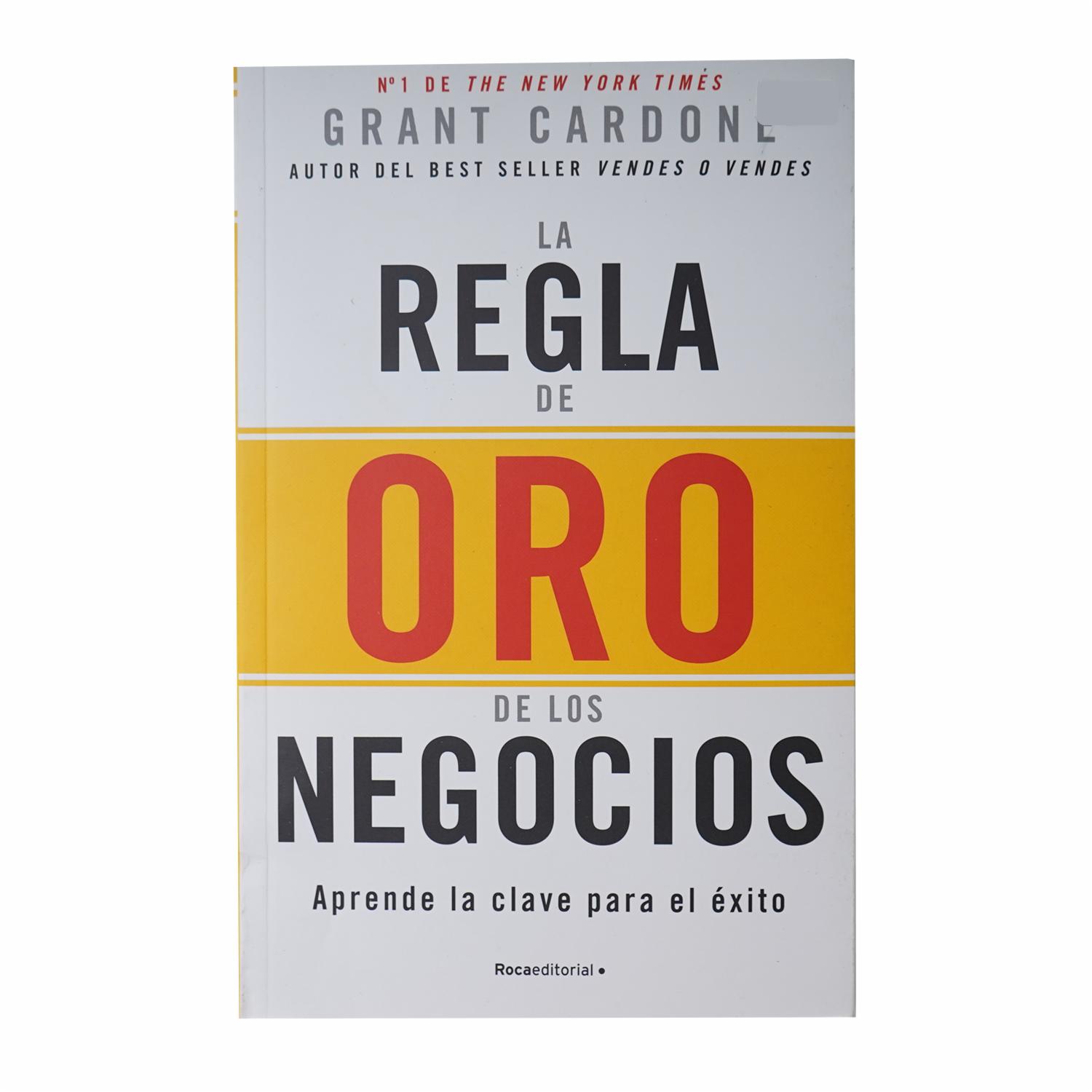 Libro La Regla De Oro De Los Negocios ROCAEDITORIAL 221 Páginas