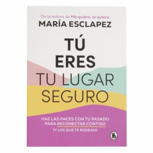 Libro Tu Eres Tu Lugar Seguro BRUGUERA 293 Páginas