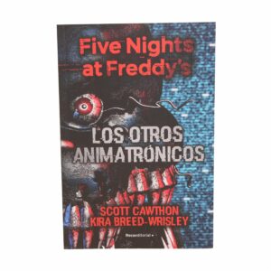 Libro Los Otros Animatrónicos ROCAEDITORIAL 299 Páginas
