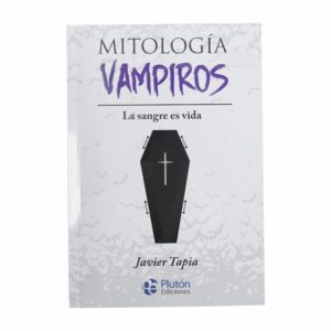 Mitología Vampiros Javier Tapia PLUTÓN 224 Páginas