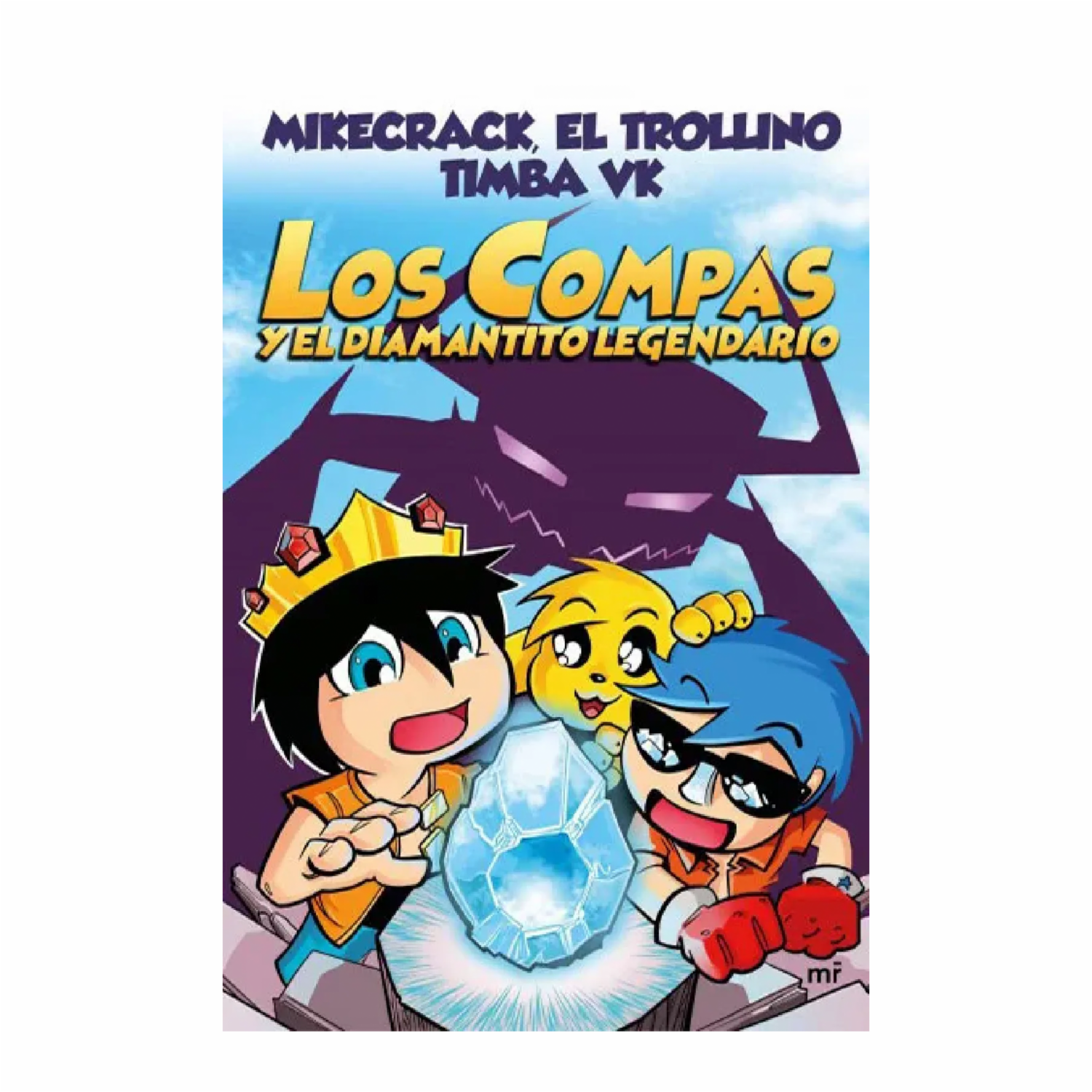 Los Compas Y El Diamantito Legendario Mikecrack, El Trollino y Timba Vk PLANETA 240 Páginas
